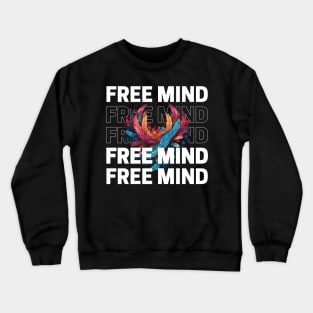 fRee miNd Crewneck Sweatshirt